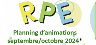 PLANNING DES ANIMATIONS RPE - SEPTEMBRE & OCTOBRE